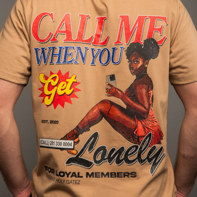 CALL ME WHEN YOU LONELY T-SHIRT
