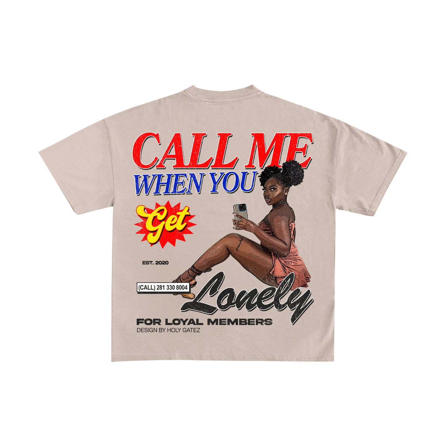 CALL ME WHEN YOU LONELY T-SHIRT