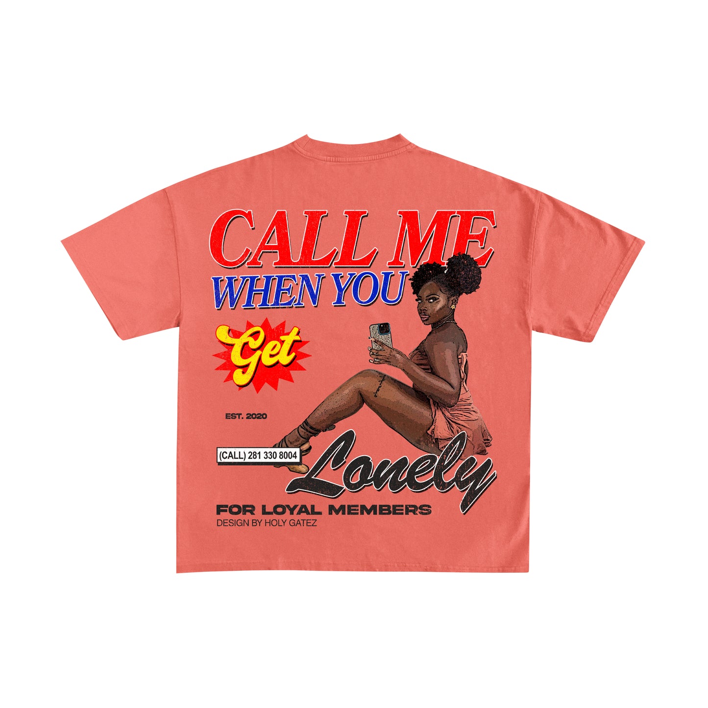 CALL ME WHEN YOU LONELY T-SHIRT