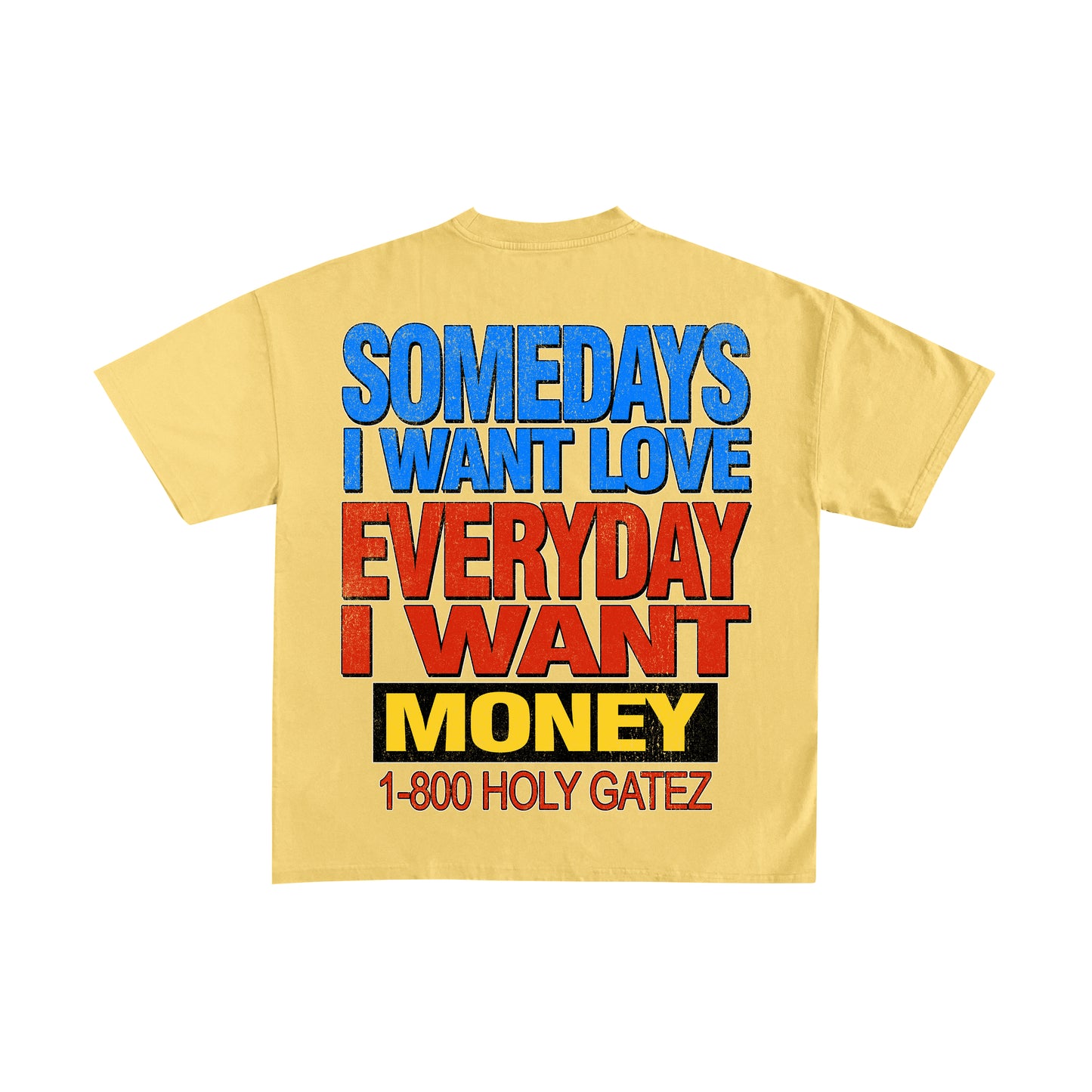 EVERYDAY I WANT MONEY T-SHIRT