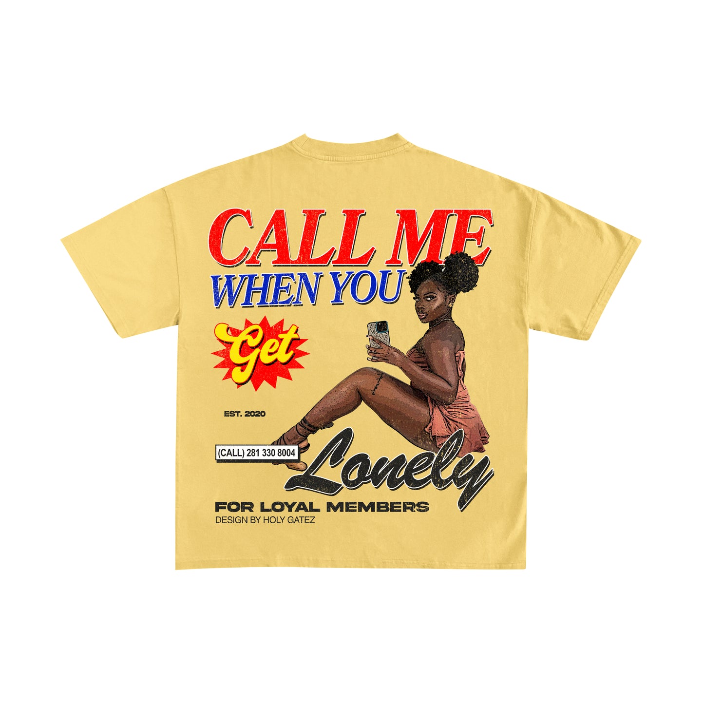 CALL ME WHEN YOU LONELY T-SHIRT