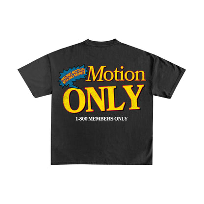 MOTION ONLY T-SHIRT
