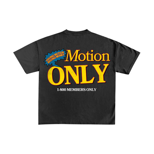 MOTION ONLY T-SHIRT