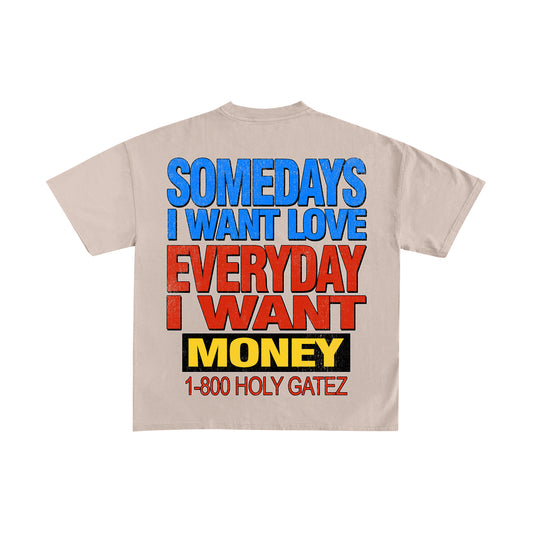EVERYDAY I WANT MONEY T-SHIRT