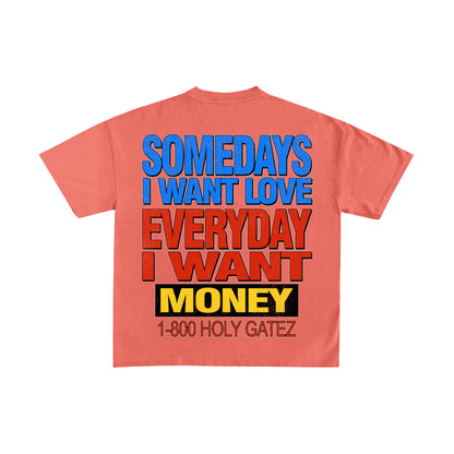 EVERYDAY I WANT MONEY T-SHIRT